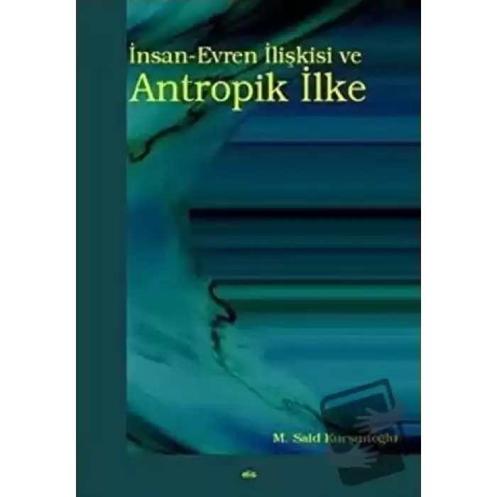 İnsan-Evren İlişkisi ve Antropik İlke