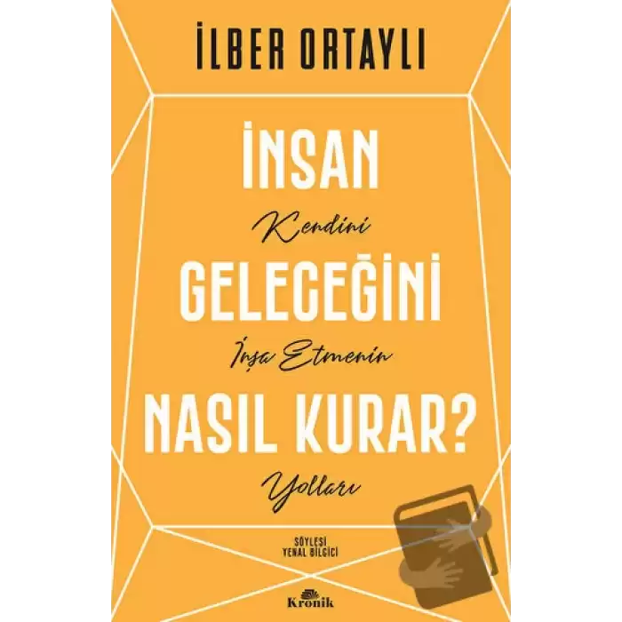 İnsan Geleceğini Nasıl Kurar?