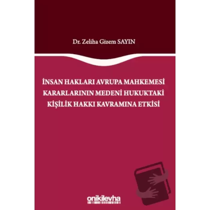 İnsan Hakları Avrupa Mahkemesi Kararlarının Medeni Hukuktaki Kişilik Hakkı Kavramına Etkisi