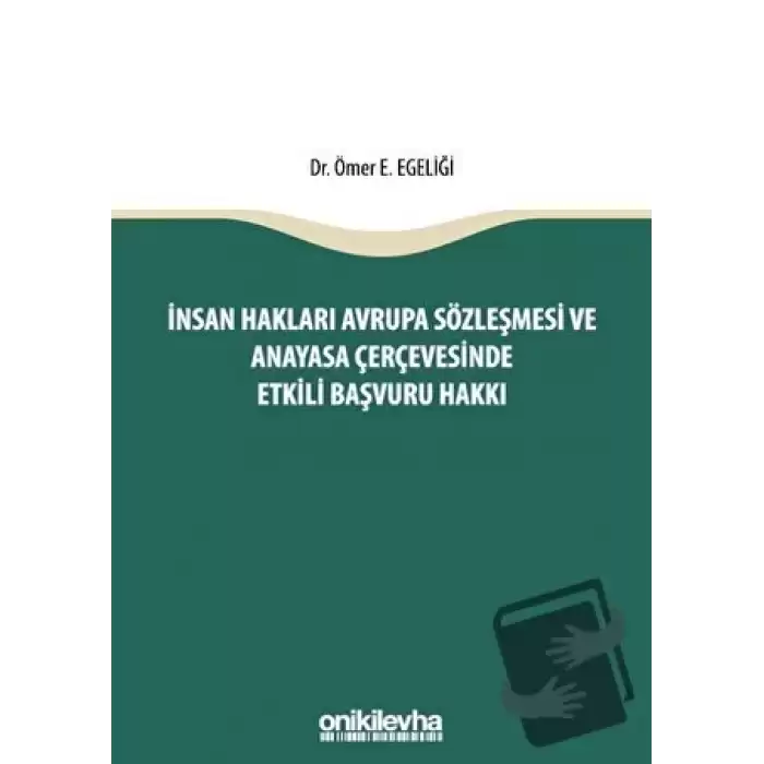 İnsan Hakları Avrupa Sözleşmesi ve Anayasa Çerçevesinde Etkili Başvuru Hakkı