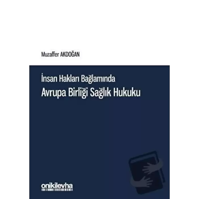 İnsan Hakları Bağlamında Avrupa Birliği Sağlık Hukuku