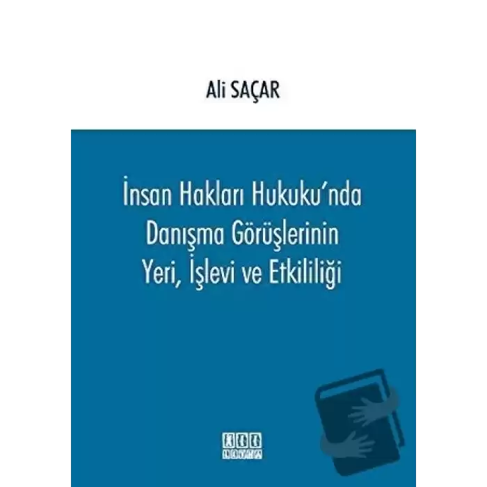 İnsan Hakları Hukukunda Danışma Görüşlerinin Yeri, İşlevi ve Etkililiği