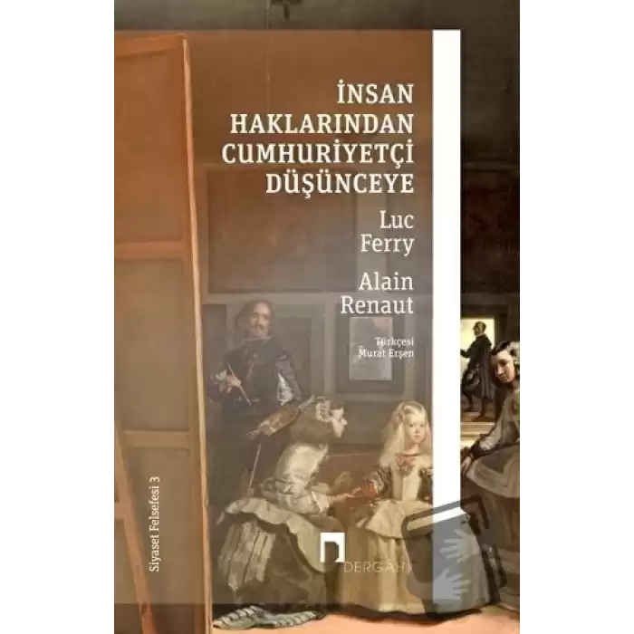 İnsan Haklarından Cumhuriyetçi Düşünceye - Siyaset Felsefesi 3