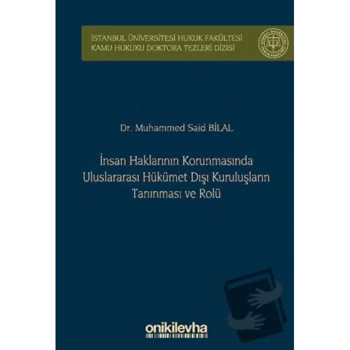 İnsan Haklarının Korunmasında Uluslararası Hükümet Dışı Kuruluşların Tanınması ve Rolü (Ciltli)