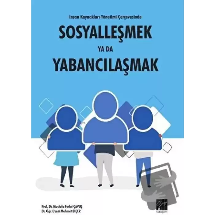 İnsan Kaynakları Yönetimi Çerçevesinde Sosyalleşmek Ya Da Yabancılaşmak