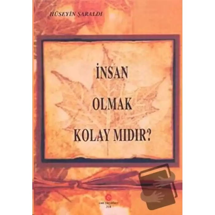 İnsan Olmak Kolay Mıdır?