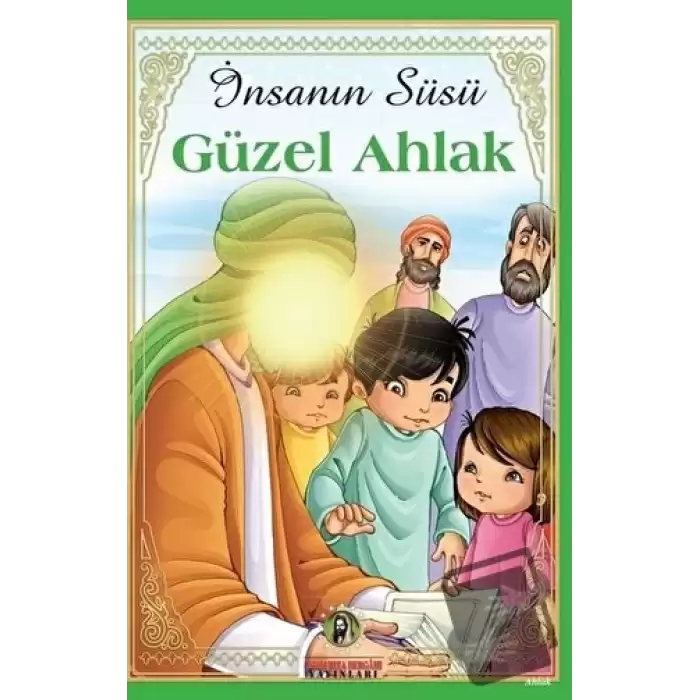 İnsanın Süsü Güzel Ahlak