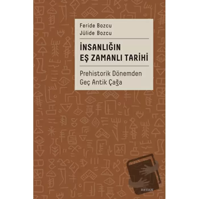 İnsanlığın Eş Zamanlı Tarihi - Prehistorik Dönemden Geç Antik Çağa (Ciltli)