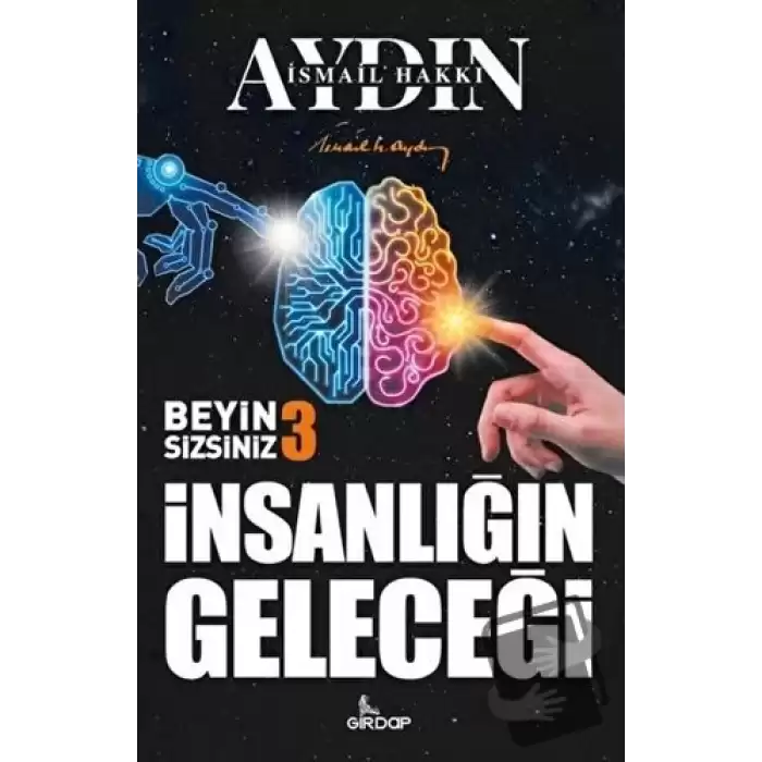 İnsanlığın Geleceği - Beyin Sizsiniz 3