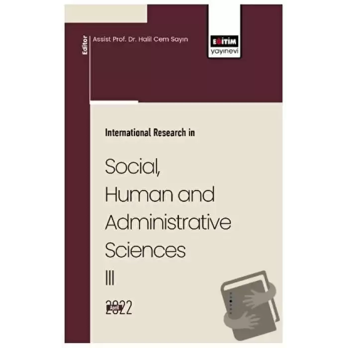 İnternational Research İn Social, Human And Administrative Sciences III