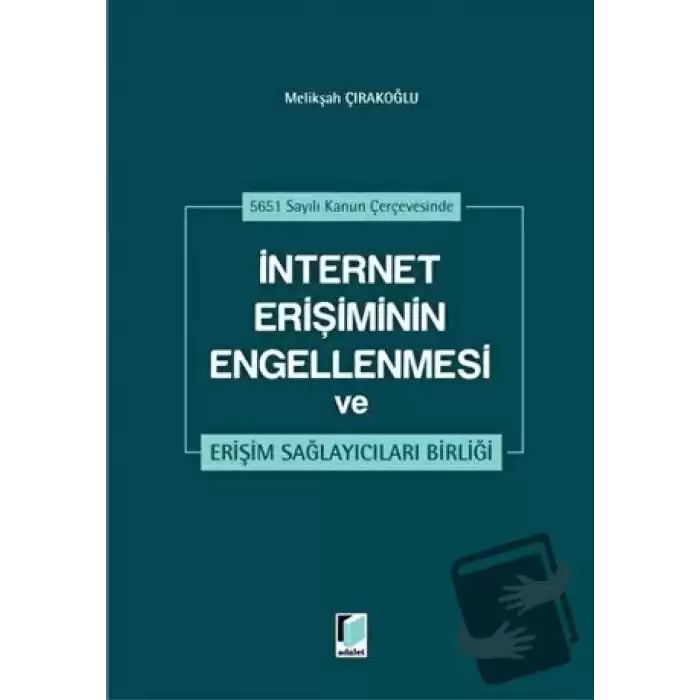 İnternet Erişiminin Engellenmesi ve Erişim Sağlayıcıları Birliği (Ciltli)