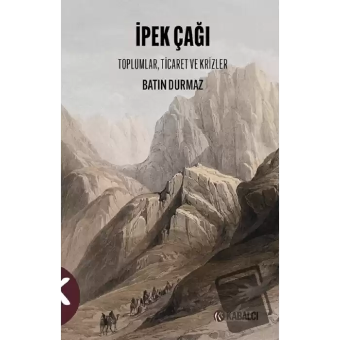 İpek Çağı Toplumlar, Ticaret ve Krizler