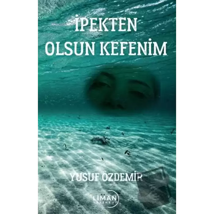 İpekten Olsun Kefenim