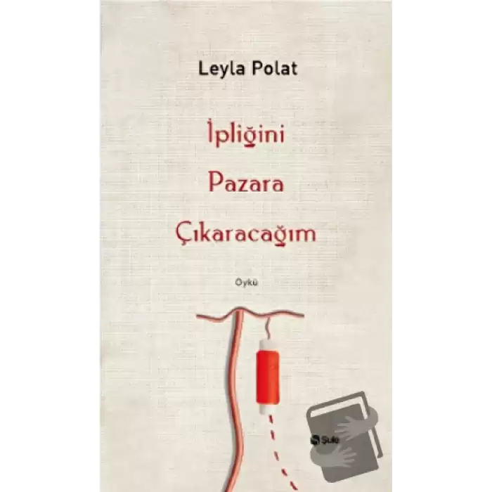 İpliğini Pazara Çıkaracağım