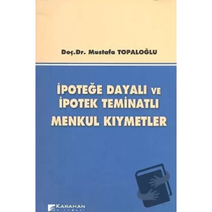 İpoteğe Dayalı ve İpotek Teminatlı Menkul Kıymetler