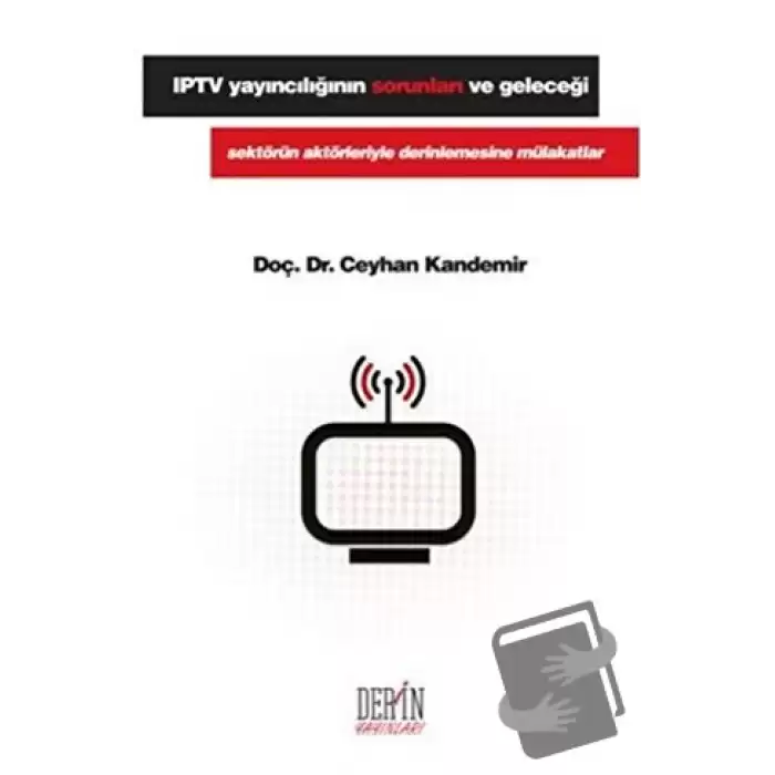 IPTV Yayıncılığının Sorunları ve Geleceği