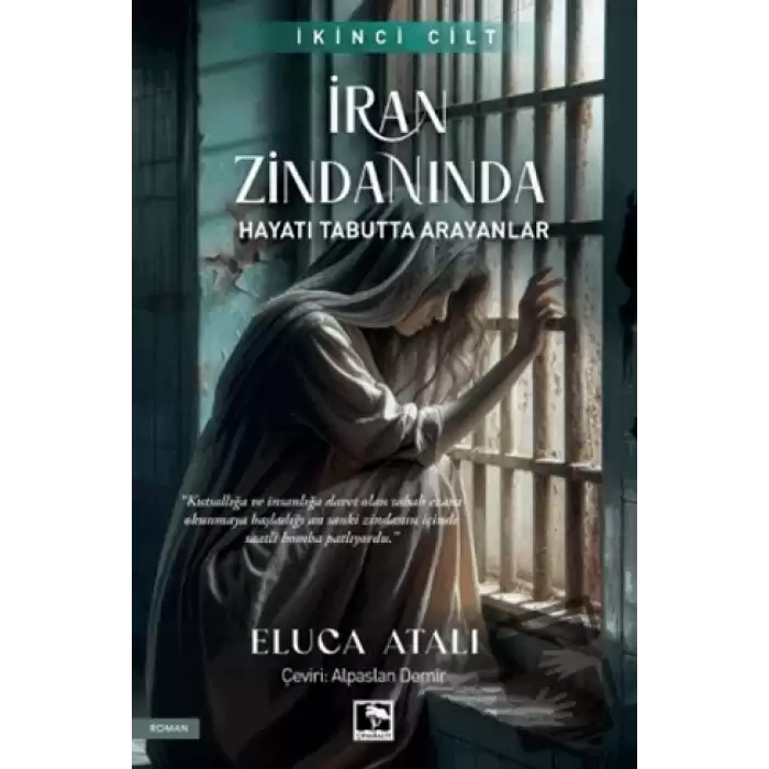 İran Zindanında - Hayatı Tabutta Arayanlar