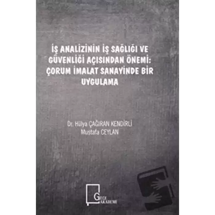 İş Analizinin İş Sağlığı ve Güvenliği Açısından Önemi: Çorum İmalat Sanayinde Bir Uygulama