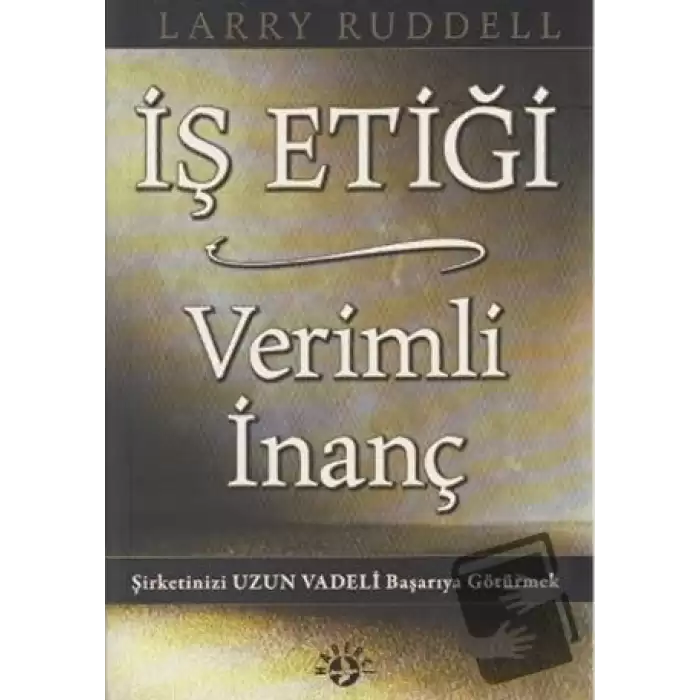 İş Etiği Verimli İnanç