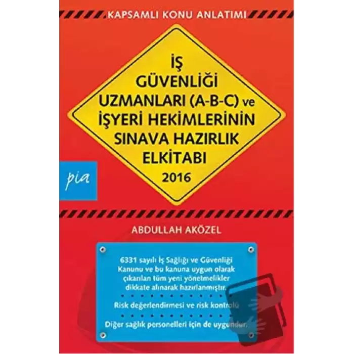 İş Güvenliği Uzmanları (A-B-C) ve İşyeri Hekimlerinin Sınava Hazırlık El Kitabı 2016