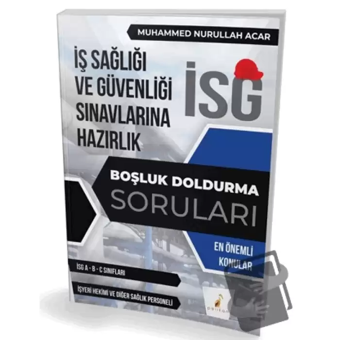 İş Güvenliği Uzmanlığı Sınavlarına Hazırlık İSG Boşluk Doldurma Soruları