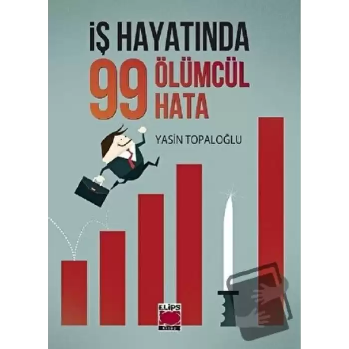 İş Hayatında 99 Ölümcül Hata (Ciltli)