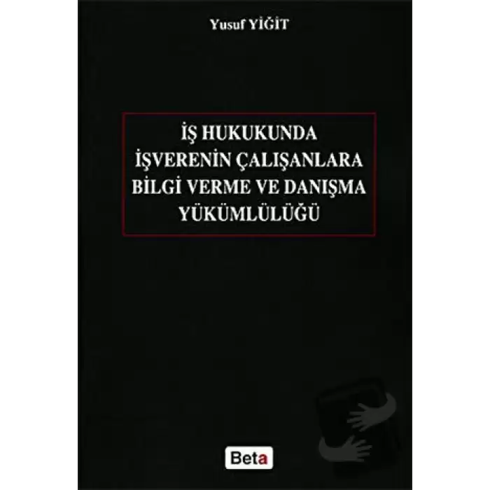 İş Hukukunda İşverenin Çalışanlara Bilgi Verme ve Danışma Yükümlülüğü