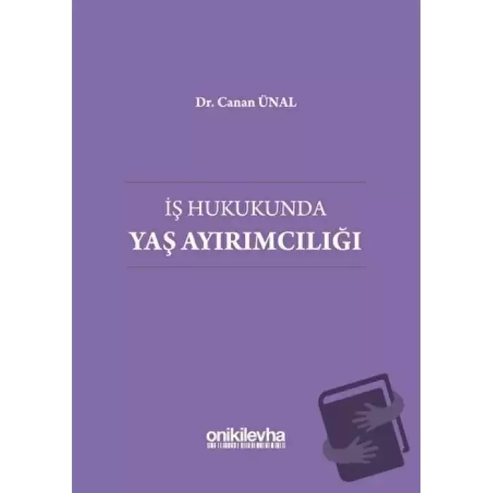 İş Hukukunda Yaş Ayırımcılığı (Ciltli)