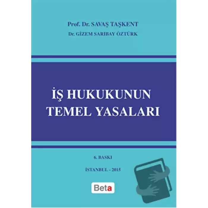 İş Hukukunun Temel Yasaları