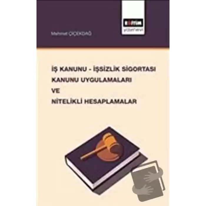 İş Kanunu - İşsizlik Sigortası Kanunu Uygulamaları ve Nitelikli Hesaplamalar