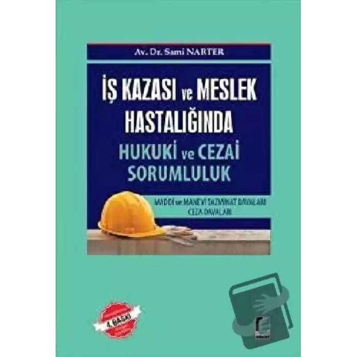 İş Kazası ve Meslek Hastalığında Hukuki ve Cezai Sorumluk (Ciltli)