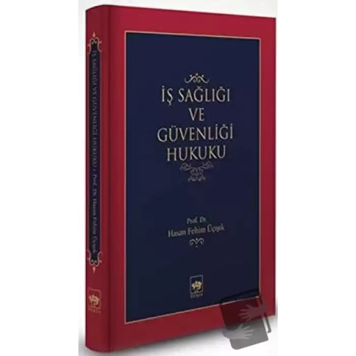 İş Sağlığı ve Güvenliği Hukuku (Ciltli)