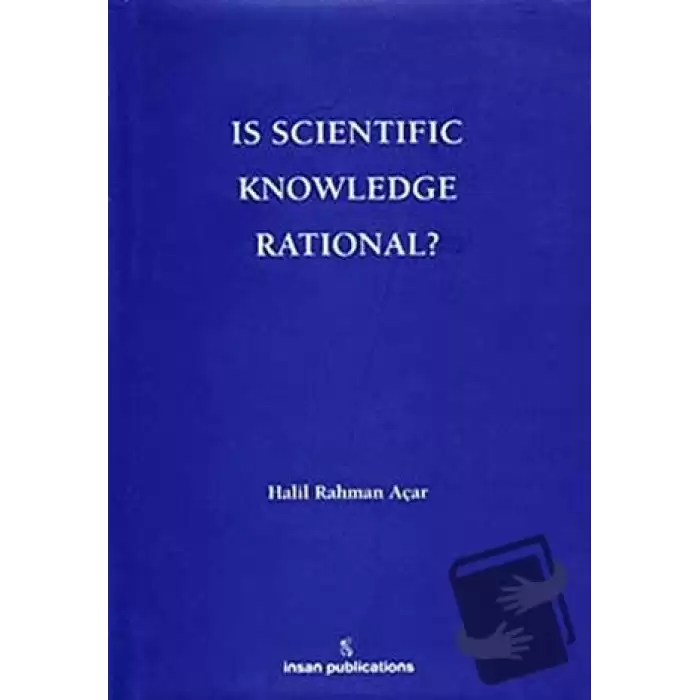 Is Scientific Knowledge Rational? (Ciltli)