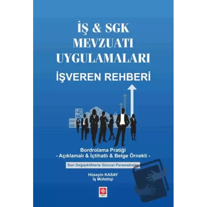 İş & SGK Mevzuatı Uygulamaları İşveren Rehberi