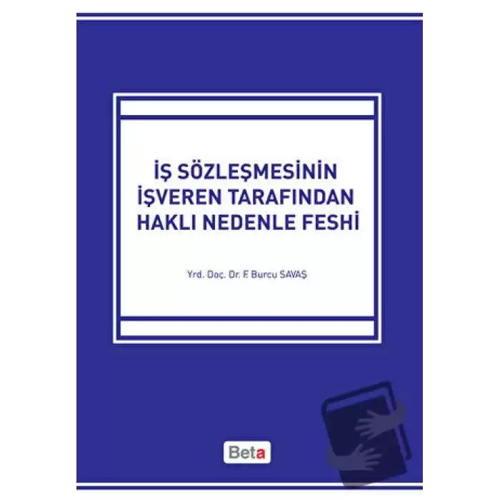 İş Sözleşmesinin İşveren Tarafından Haklı Nedenle Feshi