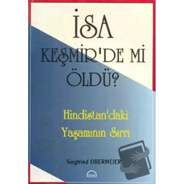 İsa Keşmir’de mi Öldü?