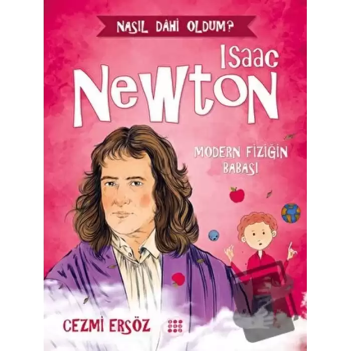 Isaac Newton - Modern Fiziğin Babası