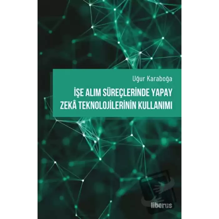 İşe Alım Süreçlerinde Yapay Zeka Teknolojilerinin Kullanımı