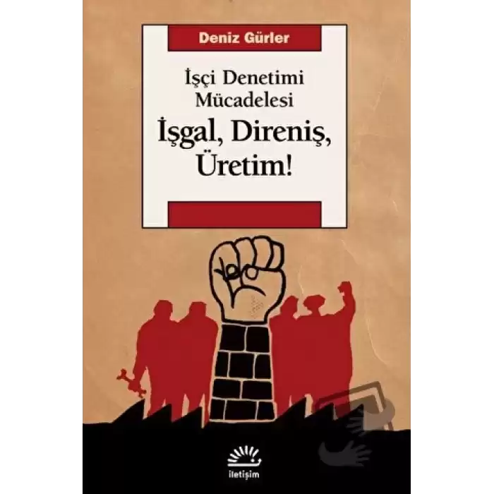 İşgal, Direniş, Üretim!