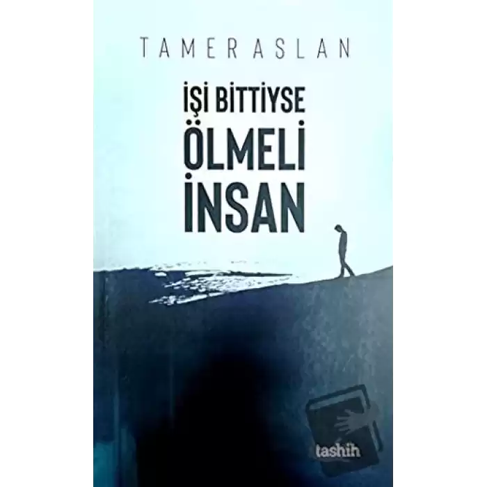 İşi Bittiyse Ölmeli İnsan