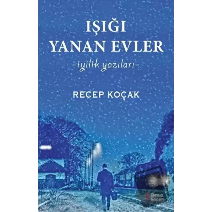 Işığı Yanan Evler - İyilik Yazıları