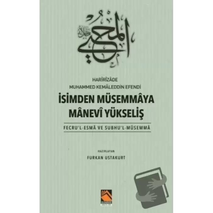 İsimden Müsemmaya Manevi Yükseliş - Fecrul-Esma ve Subhul-Müsemma