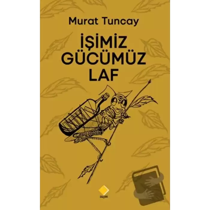 İşimiz Gücümüz Laf