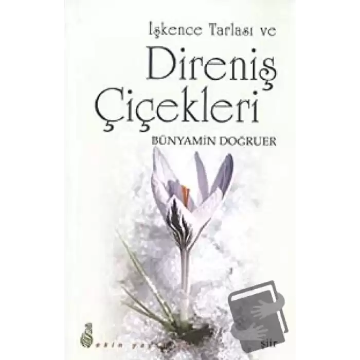 İşkence Tarlası ve Direniş Çiçekleri