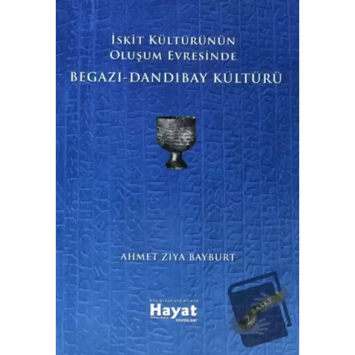 İskit Kültürünün Oluşum Evresinde Begazı-Dandıbay Kültürü