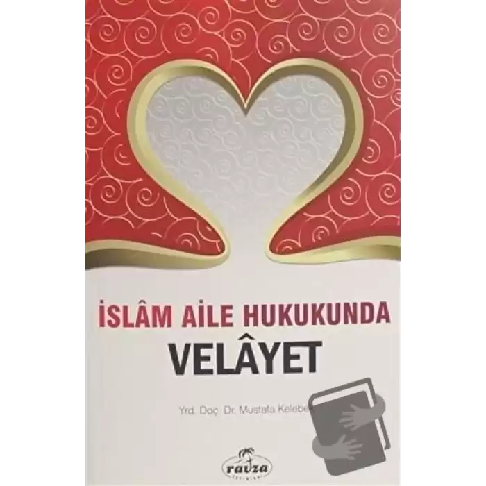 İslam Aile Hukukunda Velayet