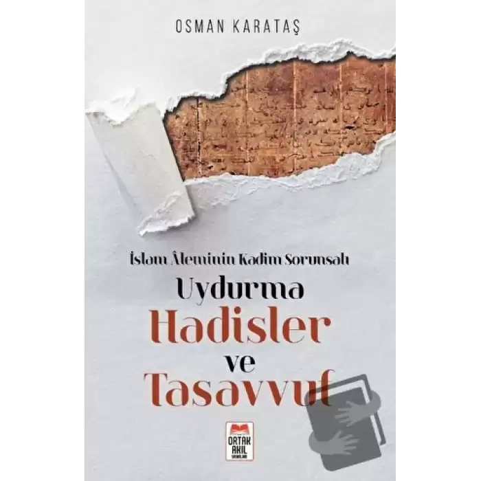 İslam Aleminin Kadim Sorunsalı Uydurma Hadisler ve Tasavvuf