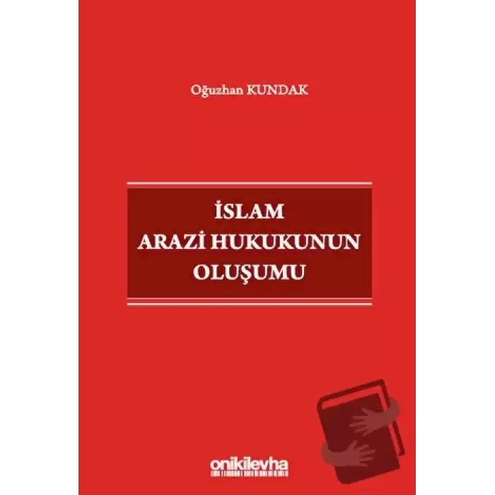 İslam Arazi Hukukunun Oluşumu