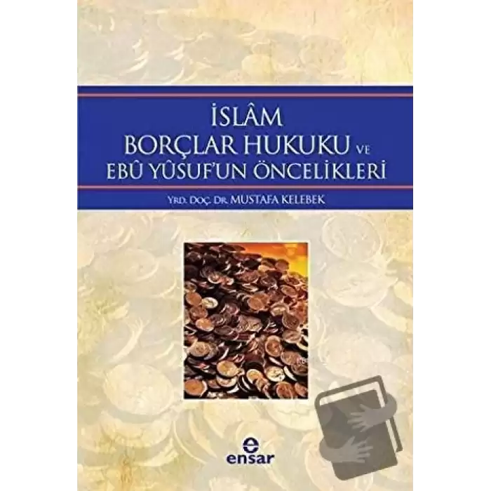 İslam Borçlar Hukuku ve Ebu Yusufun Öncelikleri