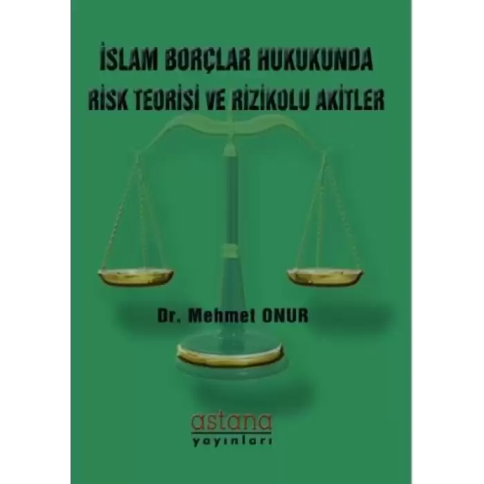 İslam Borçlar Hukukunda Risk Teorisi ve Rizikolu Akitler